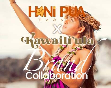 Honi Pua Collaboration with Kawailiula